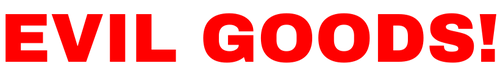 Evil Goods